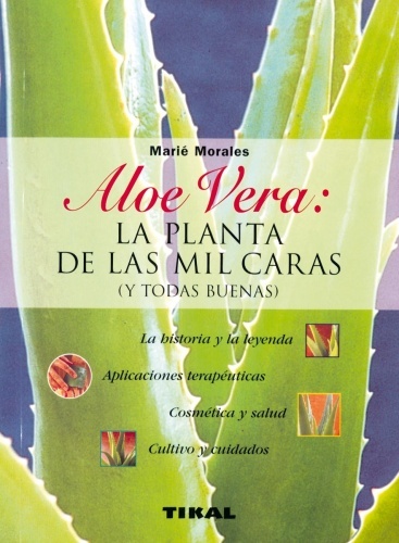 Aloe Vera: la planta de las mil caras, M. Morales