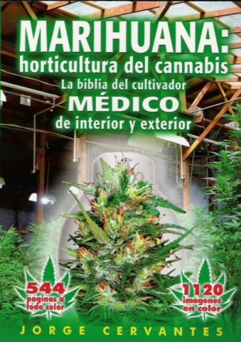 MARIHUANA: horticultura del cannabis. J. Cervantes